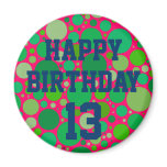 Happy 13th Birthday on Green Spots Magnet