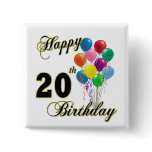 Happy 20th Birthday Gifts and Birthday Apparel Pinback Button