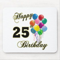 Happy 25th Birthday Gifts with Balloons Mousepad