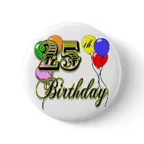 Happy 25th Birthday Merchandise Pins