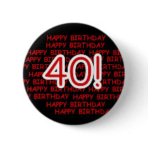 Happy 40th Birthday Pinback Button