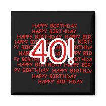 Happy 40th Birthday Magnet