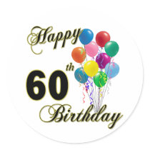 Happy 60th Birthday Gifts and Birthday Apparel Round Sticker