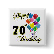 Happy 70th Birthday Gifts and Birthday Apparel Buttons