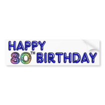 Happy 80th Birthday Gifts and Birthday Apparel Bumper Stickers