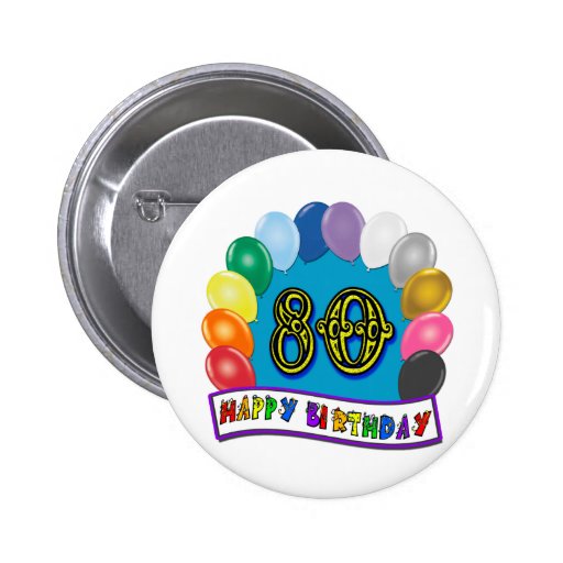 Happy 80th Birthday with Balloons Button