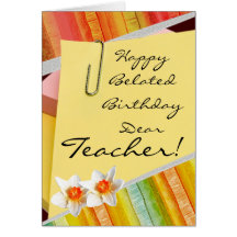 Happy belated birthday teacher greeting card