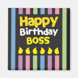 Happy Birthday BOSS! Magnets