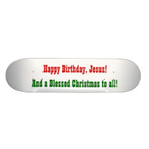 Happy Birthday, Jesus! Skateboard Deck