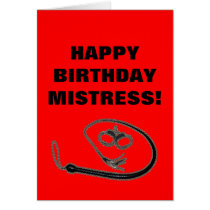 HAPPY BIRTHDAY MISTRESS! GREETING CARD