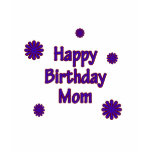 Happy Birthday Mom t-shirts