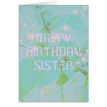 HAPPY BIRTHDAY SISTER GREETING CARD