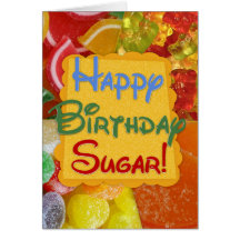 Happy Birthday Sugar! Greeting Card