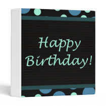 Happy Birthday! Teal Blue Dots binders