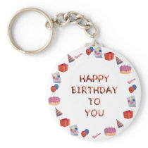 Happy Birthday to you Key Chains
