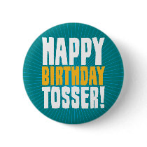Happy Birthday Tosser