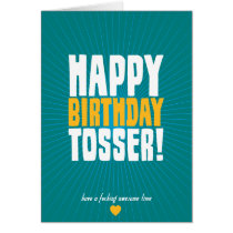 Happy Birthday Tosser
