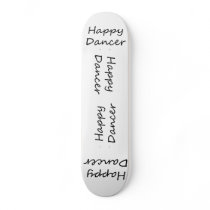 Happy Dancer black script Skate Board Decks