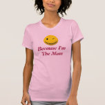 Happy face i'm the mom t shirt