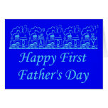 HAPPY FATHER'S DAY - FIRST FATHER'S DAY GREETING CARD