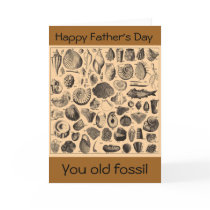 Happy Father's Day, you old fossil Greeting Cards