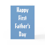 Happy First Father's Day Greeting Card