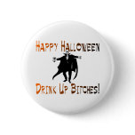 Happy Halloween Drink Up Bitches Dracula Orange Button