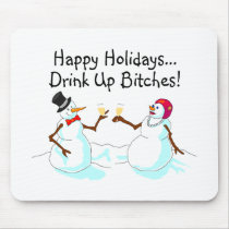 Happy Holidays Drink Up Bitches Snowman Mouse Pads