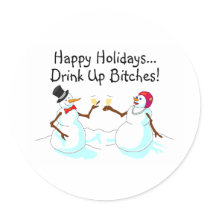 Happy Holidays Drink Up Bitches Snowman Round Stickers