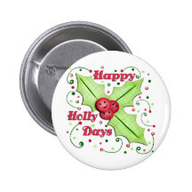 Happy Holly Days Christmas Design Pinback Buttons