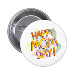 Happy Mom Day Shirts Pinback Button