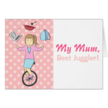 Happy Mother's Day - Happy Juggler Mum on Unicycle Greeting Card