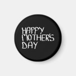 Happy Mother's Day. In Black and White. Magnets