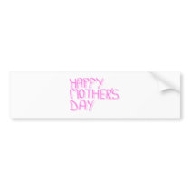 Happy Mothers Day.  Pink Letters. Bumper Sticker