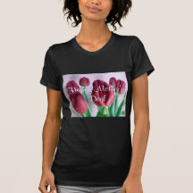 Happy Mother's Day Rosey Tulips I Tee Shirt