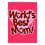 Happy Mother's Day World's Best Mom! Greeting Card