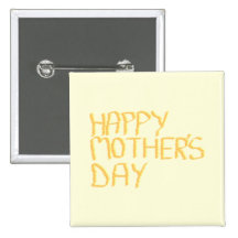 Happy Mothers Day. Yellow. Button