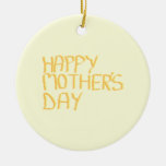 Happy Mothers Day. Yellow. Ornaments