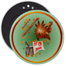 Happy Out Of Order Thanksgiving Button