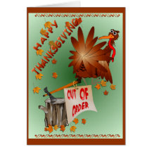 Happy Out Of Order Thanksgiving Card