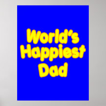 Happy Positive Fathers & Dads  Worlds Happiest Dad Print