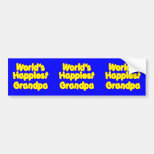 Happy Positive Grandfather Worlds Happiest Grandpa Bumper Stickers