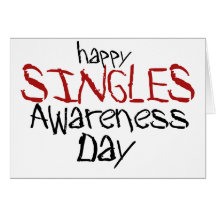 Happy Singles Awareness Day Card