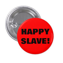 HAPPY SLAVE! PINBACK BUTTONS