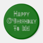 Happy St Patricks Day Birthday to Me Fridge Magnet