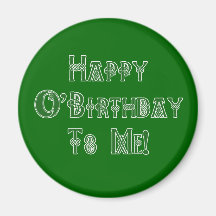 Happy St Patricks Day Birthday to Me Fridge Magnet