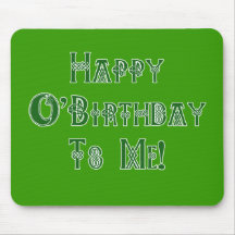 Happy St Patricks Day Birthday to Me Mousepads