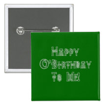Happy St Patricks Day Birthday to Me Pins