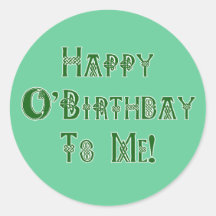 Happy St Patricks Day Birthday to Me Round Sticker