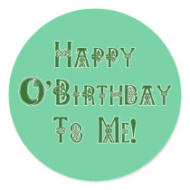 Happy St Patricks Day Birthday to Me Round Sticker